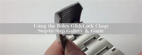 How To Adjust Rolex Glidelock Clasp [Step by Step].